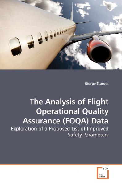 The Analysis of Flight Operational Quality Assurance (FOQA) Data