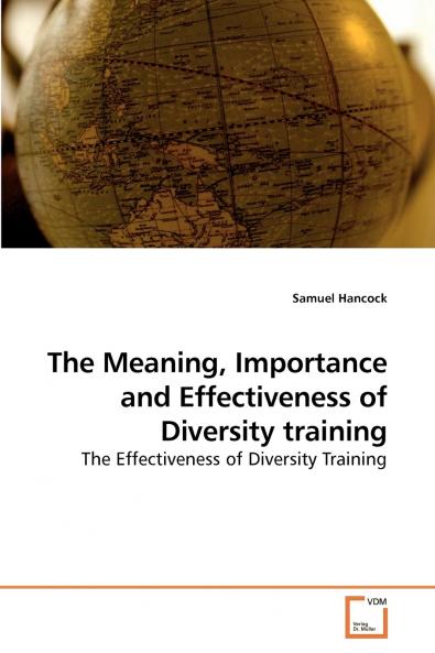 The Meaning Importance and Effectiveness of Diversity training