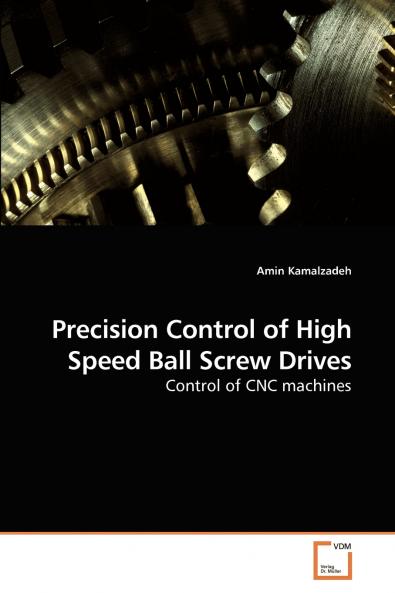 Precision Control of High Speed Ball Screw Drives