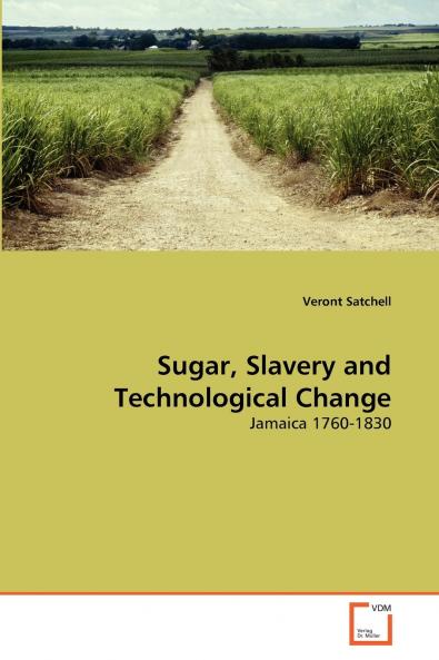 Sugar Slavery and Technological Change