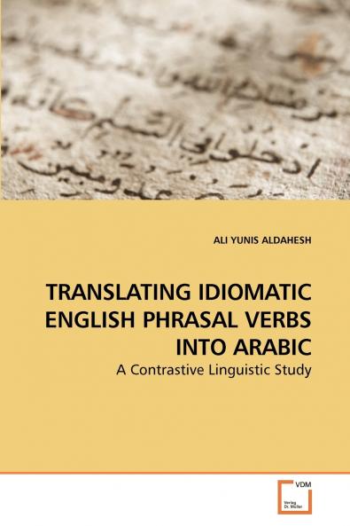 TRANSLATING IDIOMATIC ENGLISH PHRASAL VERBS INTO ARABIC