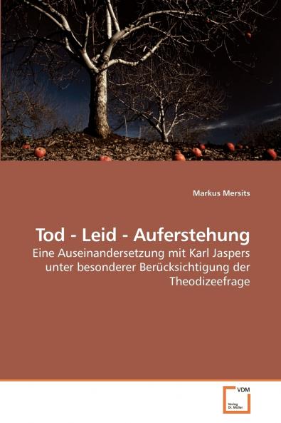 Tod - Leid - Auferstehung