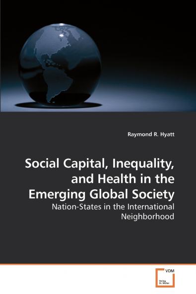 Social Capital Inequality and Health in the Emerging Global Society
