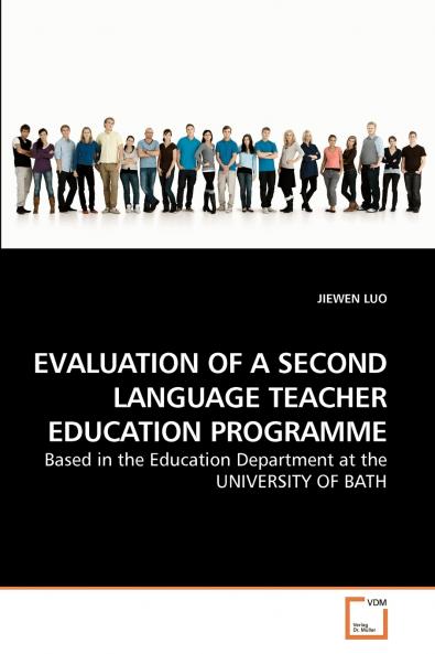 EVALUATION OF A SECOND LANGUAGE TEACHER EDUCATION PROGRAMME