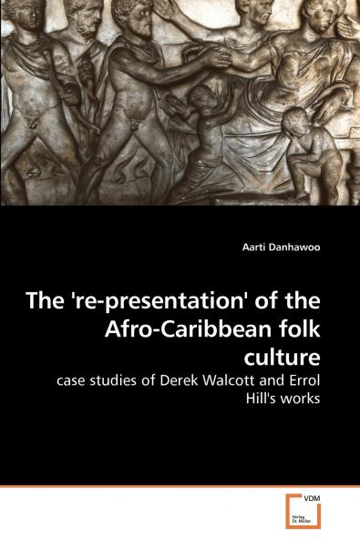 The 're-presentation' of the Afro-Caribbean folk culture