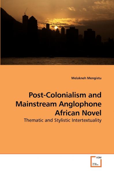 Post-Colonialism and Mainstream Anglophone African Novel