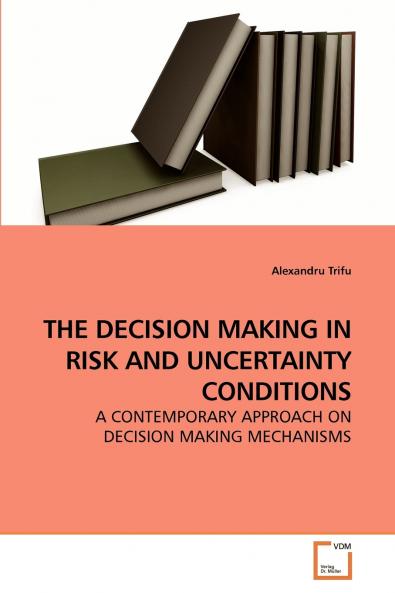 THE DECISION MAKING IN RISK AND UNCERTAINTY CONDITIONS