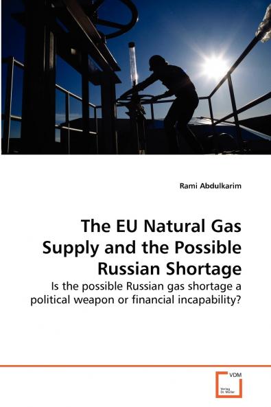 The EU Natural Gas Supply and the Possible Russian Shortage