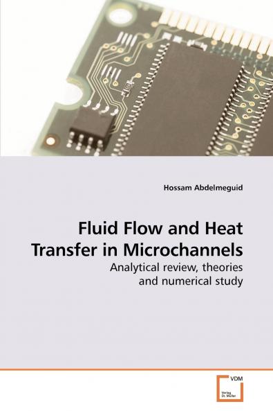 Fluid Flow and Heat Transfer in Microchannels