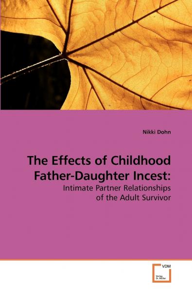 The Effects of Childhood Father-Daughter Incest