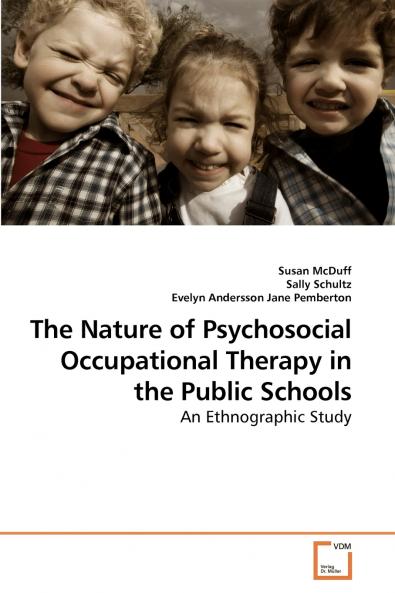 The Nature of Psychosocial Occupational Therapy in the Public Schools