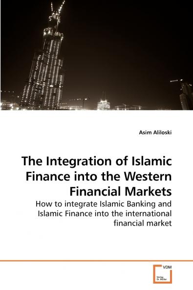 The Integration of Islamic Finance into             the Western Financial Markets