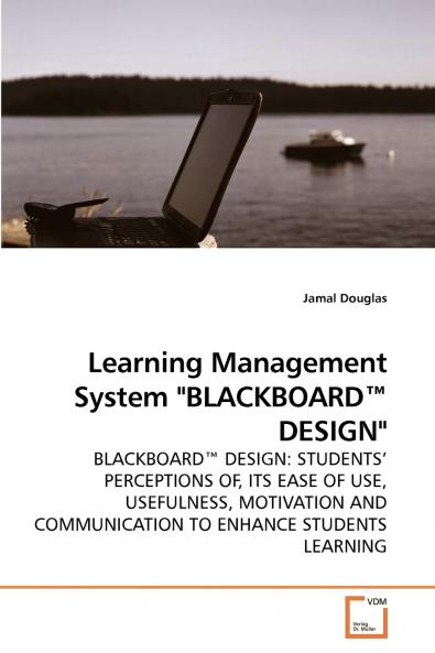Learning Management System BLACKBOARD™ DESIGN