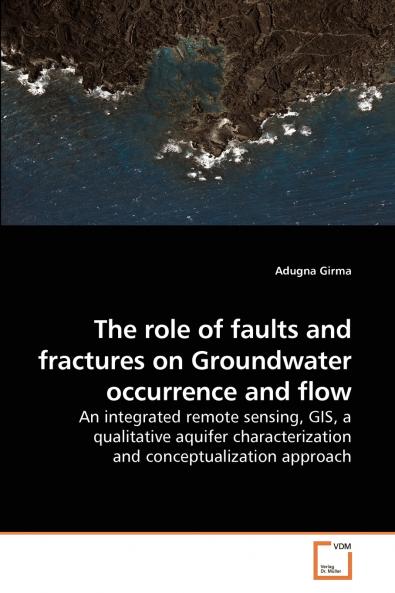 The role of faults and fractures on             Groundwater occurrence and flow