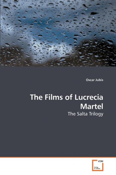 The Films of Lucrecia Martel