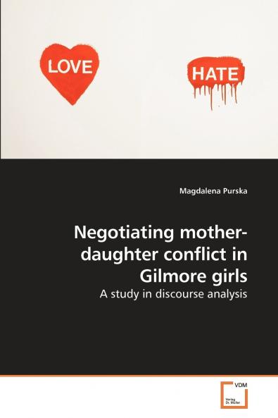 Negotiating mother-daughter conflict in             Gilmore girls