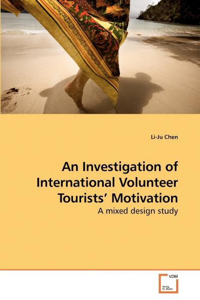 An Investigation of International             Volunteer Tourists' Motivation