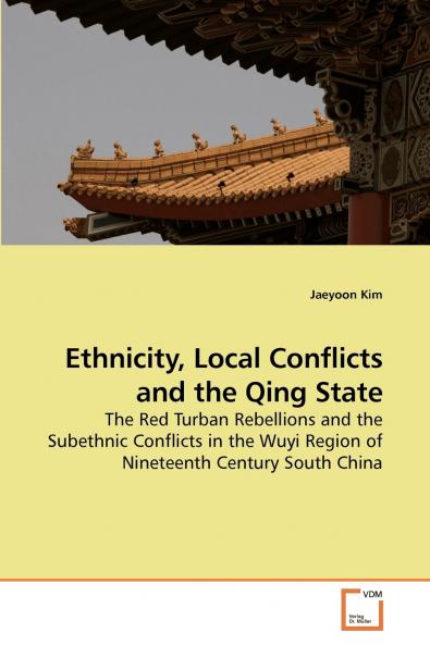 Ethnicity Local Conflicts and the Qing State