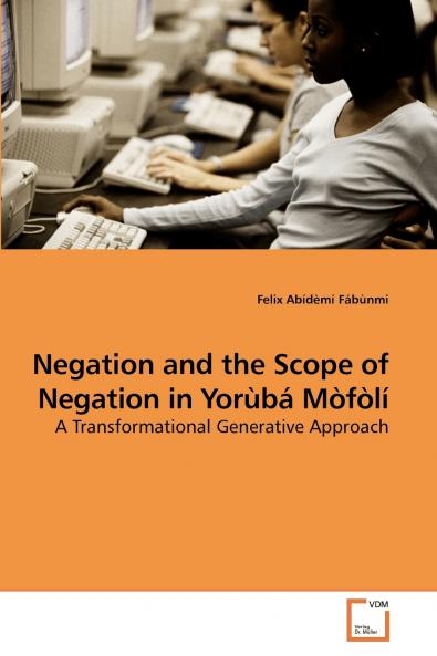 Negation and the Scope of Negation in Yorùbá Mòfòlí