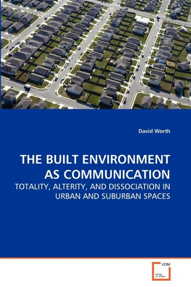 THE BUILT ENVIRONMENT AS COMMUNICATION