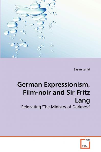 German Expressionism Film-noir and Sir Fritz Lang