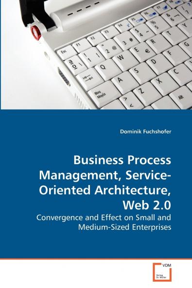 Business Process Management Service-Oriented Architecture Web 2.0