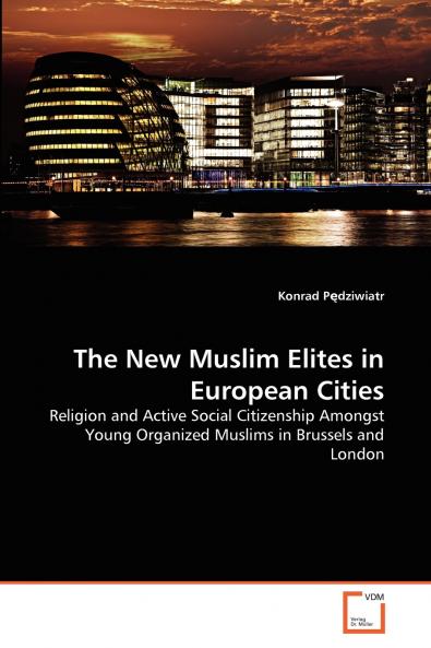 The New Muslim Elites in European Cities