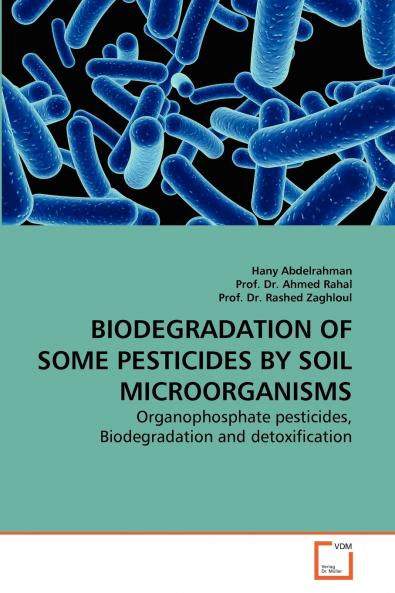 BIODEGRADATION OF SOME PESTICIDES BY SOIL MICROORGANISMS