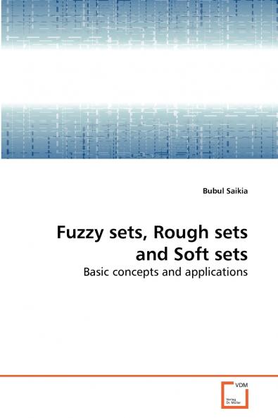 Fuzzy sets Rough sets and Soft sets