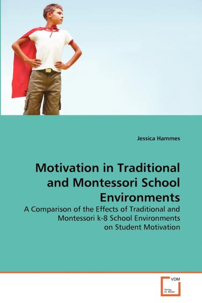 Motivation in Traditional and Montessori School Environments