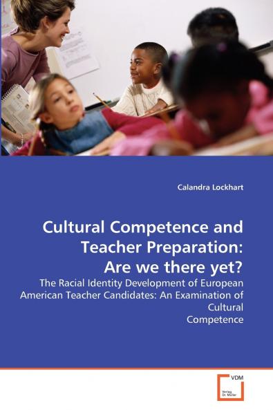Cultural Competence and Teacher Preparation