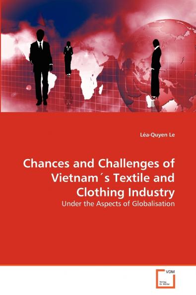 Chances and Challenges of Vietnam's Textile and Clothing Industry
