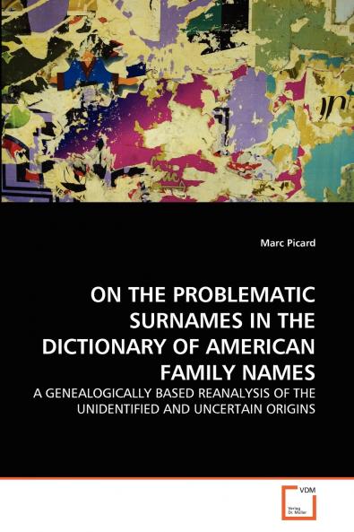 ON THE PROBLEMATIC SURNAMES IN THE DICTIONARY OF AMERICAN FAMILY NAMES
