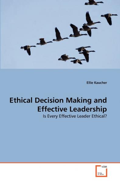 Ethical Decision Making and Effective Leadership