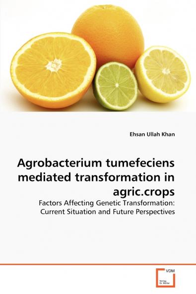 Agrobacterium tumefeciens mediated transformation in agric.crops