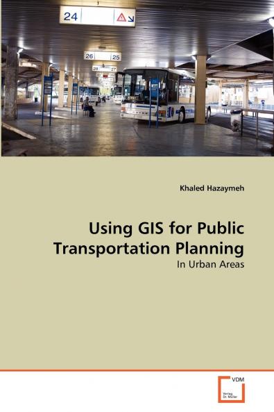 Using GIS for Public Transportation Planning