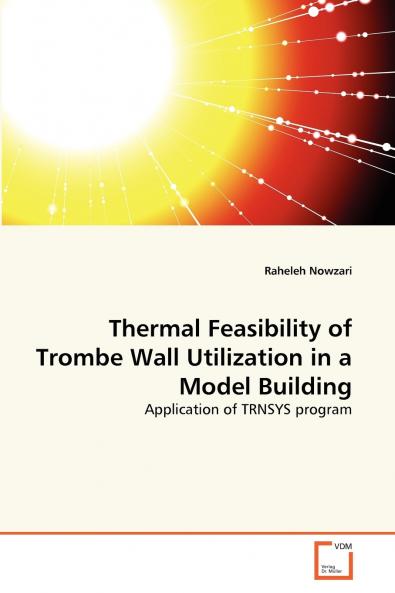 Thermal Feasibility of Trombe Wall Utilization in a Model Building