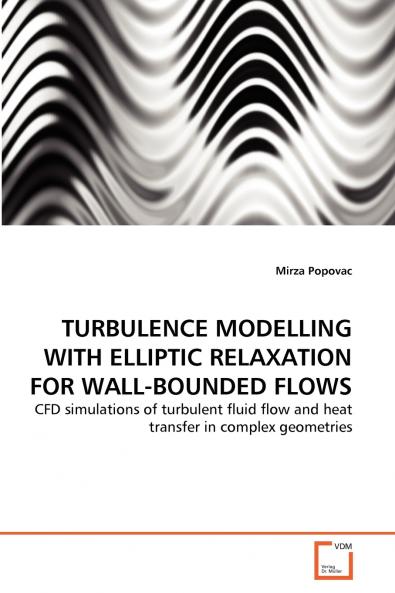 TURBULENCE MODELLING WITH ELLIPTIC RELAXATION FOR WALL-BOUNDED FLOWS