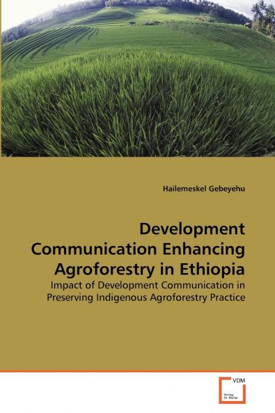 Development Communication Enhancing Agroforestry in Ethiopia