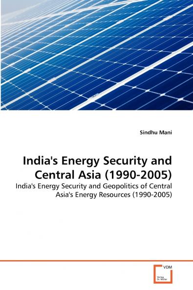 India's Energy Security and Central Asia (1990-2005)