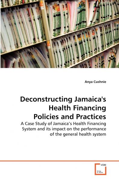 Deconstructing Jamaica's Health Financing Policies and Practices