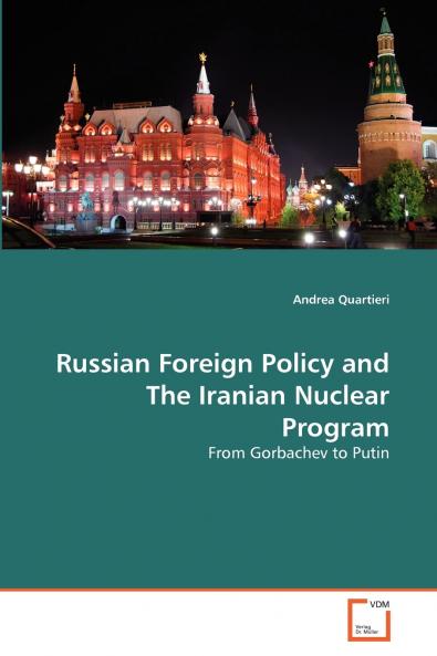 Russian Foreign Policy and The Iranian Nuclear Program