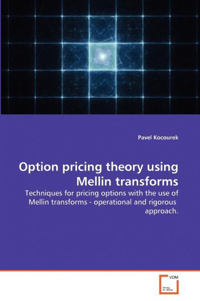 Option pricing theory using Mellin transforms