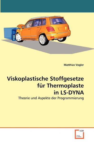 Viskoplastische Stoffgesetze für Thermoplaste in LS-DYNA