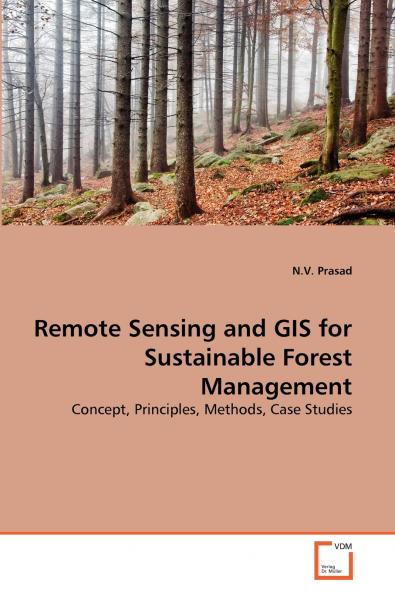 Remote Sensing and GIS for Sustainable Forest Management