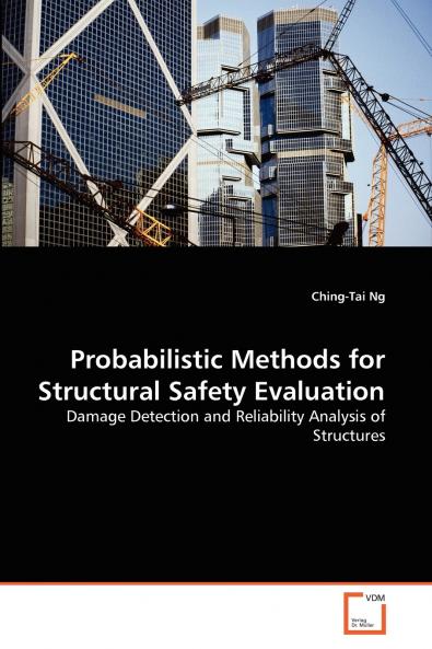 Probabilistic Methods for Structural Safety Evaluation