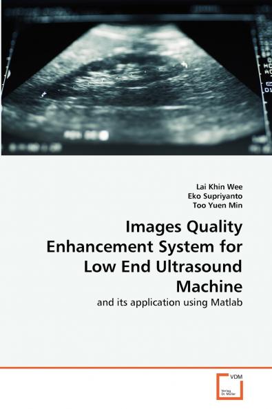 Images Quality Enhancement System for Low End Ultrasound Machine