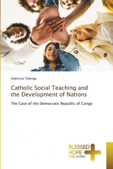 Catholic Social Teaching and the Development of Nations