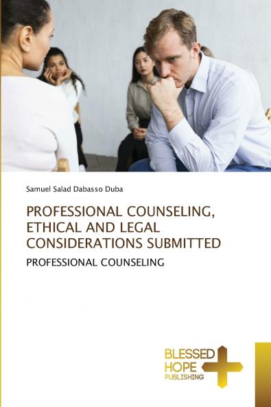 PROFESSIONAL COUNSELING ETHICAL AND LEGAL CONSIDERATIONS SUBMITTED