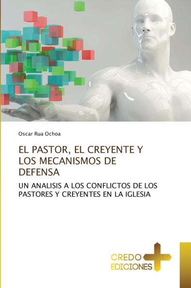 EL PASTOR EL CREYENTE Y LOS MECANISMOS DE DEFENSA